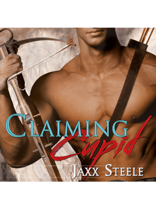 Title details for Claiming Cupid by Jaxx Steele - Available